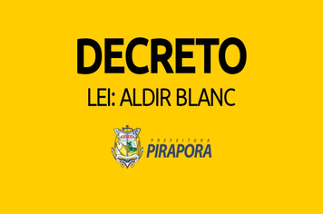 Prefeitura de Pirapora publica decretos para regulamentação da aplicação da Lei Aldir Blanc