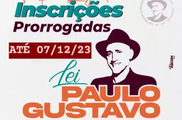 Prorrogadas as inscrições para editais municipais da Lei Paulo Gustavo