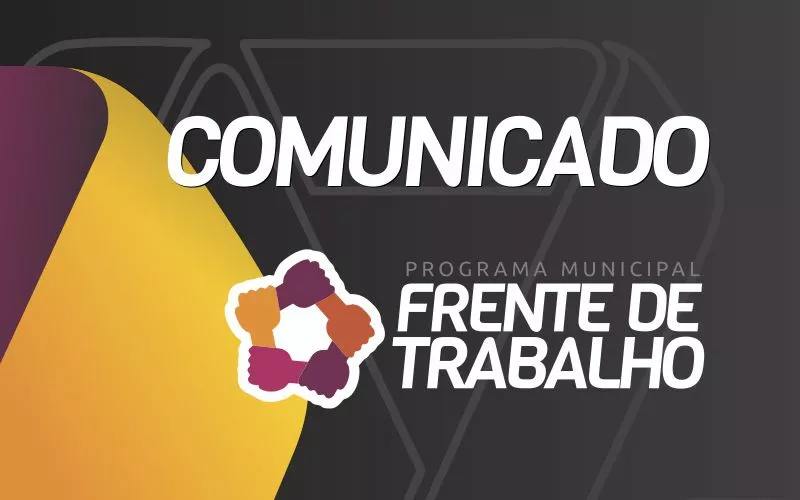 Edital do programa Frente de Trabalho já está disponível
