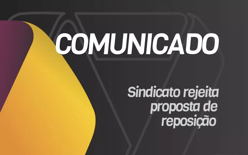 Sindicato rejeita proposta de reposição