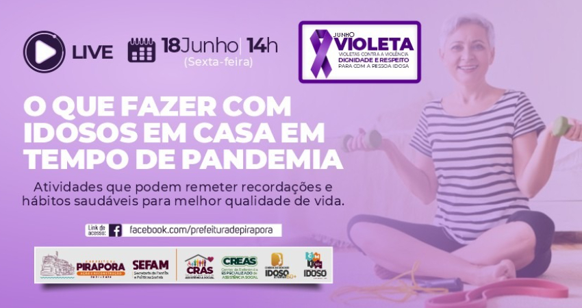 JUNHO VIOLETA, SEFAM REALIZA LIVE PARA A MELHOR IDADE