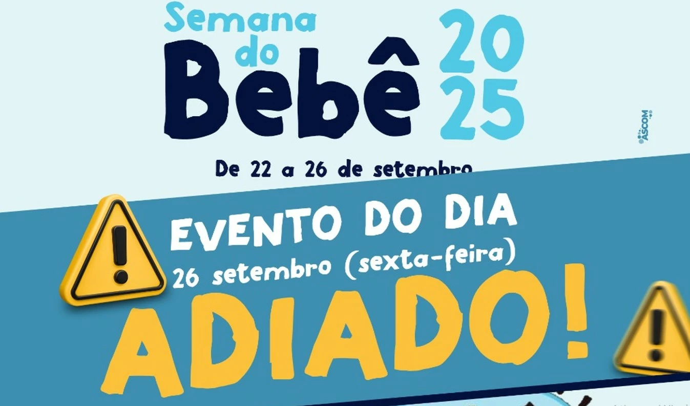 ​Adiado o encerramento da Semana do Bebê 2025
