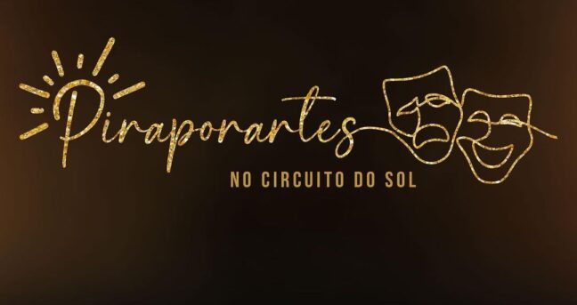 Cultura para todos: Vem aí o ‘PiraporArtes no Circuito do Sol’