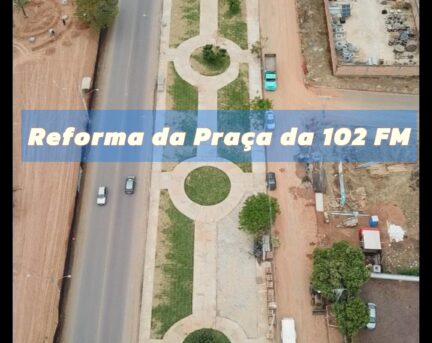 Reforma da Praça da 102 FM